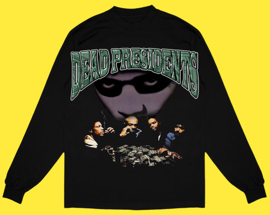 "DEAD PRESIDENT 1995" LONG SLEEVE TEE