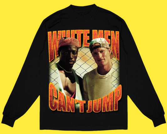 "WHITE MEN CAN’T JUMP 1992 " LONG SLEEVE TEE